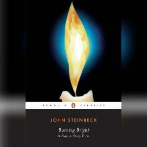 Burning Bright: A Play in Story Form by John Steinbeck
