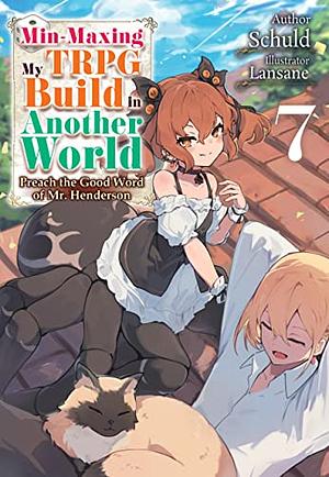 Min-Maxing My TRPG Build in Another World: Volume 7 by Schuld