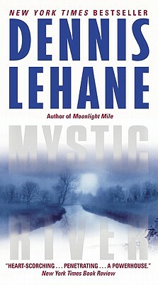 Mystic River by Dennis Lehane