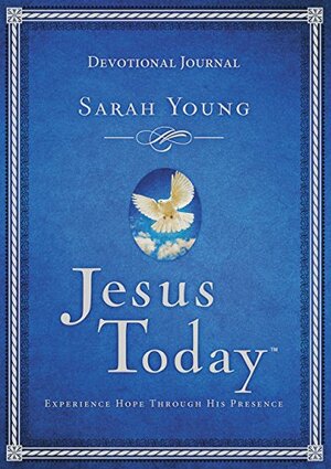 Jesus Today Devotional Journal: Experience Hope Through His Presence by Sarah Young