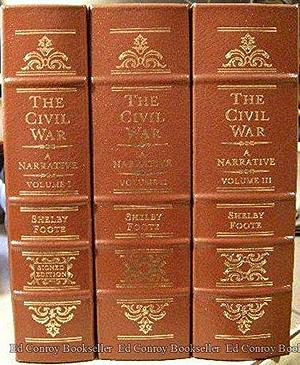 THE CIVIL WAR. A NARRATIVE. Volume I: Fort Sumter to Perryville. Volume II: Fredericksburg to Meridian. Volume III: Red River to Appomattox. by Shelby Foote, Shelby Foote