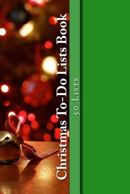 Christmas To-Do Lists Book: 50 Lists by Richard B. Foster