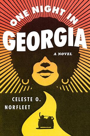 One Night in Georgia: A Novel by Celeste O. Norfleet