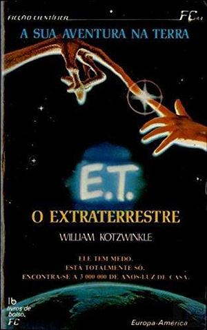 E.T. - O Extraterrestre by William Kotzwinkle