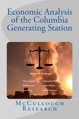 Economic Analysis of the Columbia Generating Station by Robert McCullough, Rose Anderson, Marc Vatter