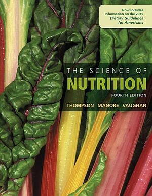 The Science of Nutrition by Janice L. Thompson