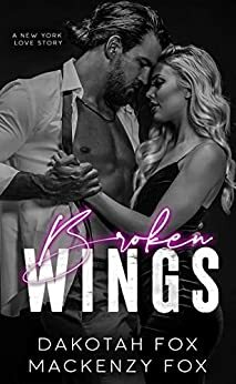 Broken Wings by Dakotah Fox, Mackenzy Fox