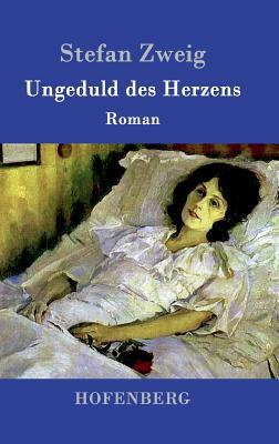 Ungeduld des Herzens by Stefan Zweig