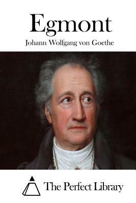 Egmont by Johann Wolfgang von Goethe
