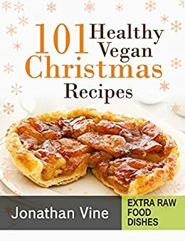 101 Healthy Vegan Christmas Recipes by Daniel Nadav