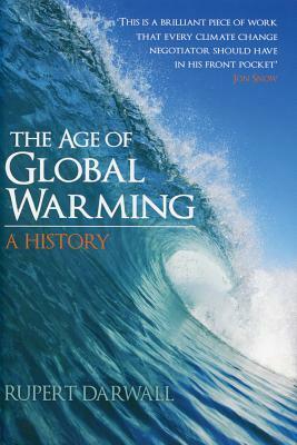 The Age of Global Warming: A History by Rupert Darwall
