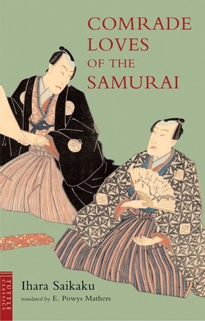 Comrade Loves of the Samurai by Ihara Saikaku, E. Powys Mathers, Terence Barrow