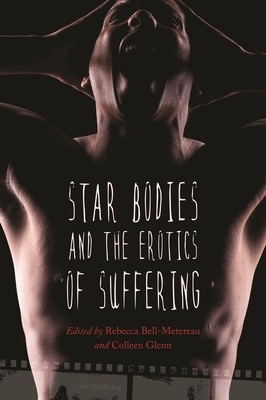 Star Bodies and the Erotics of Suffering by 