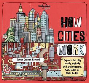 Lonely Planet Kids How Cities Work by Jen Feroze, Jen Feroze