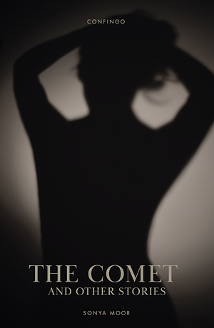 The Comet and Other Stories by Sonya Moor