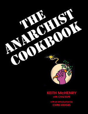 The Anarchist Cookbook by Keith McHenry, Chaz Bufe