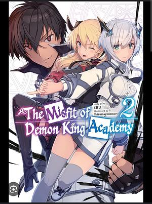 The Misfit of Demon King Academy, Vol. 2 (light Novel) by Shu