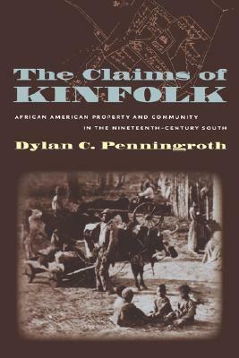 Claims of Kinfolk by Dylan C. Penningroth