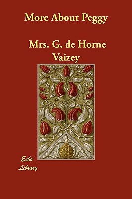 More About Peggy by Mrs G. De Horne Vaizey