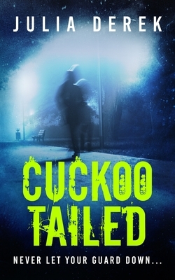 Cuckoo Tailed by Julia Derek