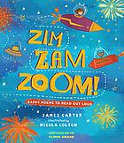 Zim Zam Zoom: Zappy Poems to Read Out Loud by James Carter