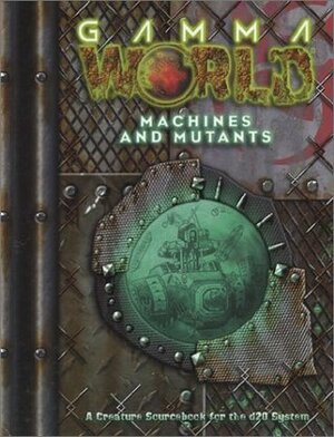 Gamma World: Mutants and Machines (Gamma World d20 3.5 Roleplaying) by Patrick O'Duffy, David Bolack, Gareth Ryder-Hanrahan