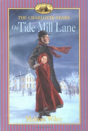 On Tide Mill Lane by Melissa Wiley, Dan Andreasen
