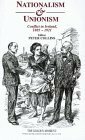 Nationalism & Unionism: Conflict in Ireland 1885-1921 by Peter Collins