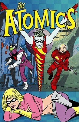 The Atomics: Spaced Out & Grounded in Snap City by Mike Allred, J. Bone, Chynna Clugston Flores, Martin Ontiveros, Lawrence Marvit