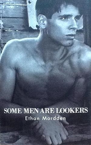 Some men are lookers by Ethan Mordden, Ethan Mordden