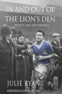 In and out of the Lion's Den: poverty, war and football by Julie Ryan