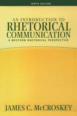 Introduction to Rhetorical Communication by James C. McCroskey