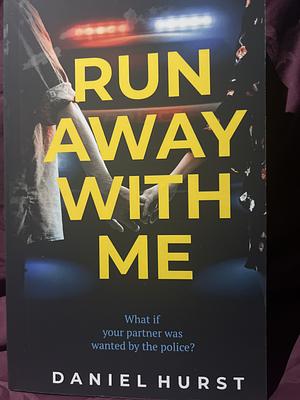 Run Away With Me by Daniel Hurst