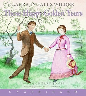 These Happy Golden Years CD by Laura Ingalls Wilder