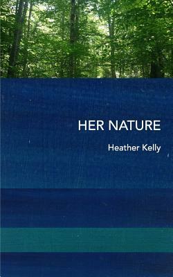 Her Nature by Heather Kelly