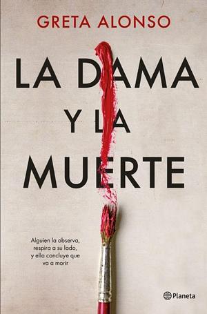 La dama y la muerte by Greta Alonso