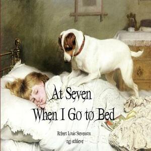 At Seven When I Go to Bed: Bed in Summertime by Robert Louis Stevenson, Ngj Schlieve