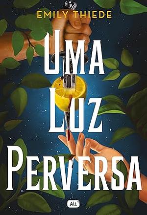 Uma Luz Perversa by Emily Thiede