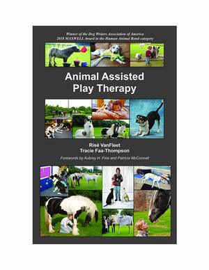 Animal Assisted Play Therapy by Tracie Faa-Thompson, Risë VanFleet