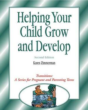 Transitions: Helping Your Child Grow and Develop by Karen Zimmerman Ph. D.