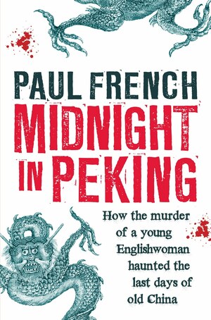 Midnight In Peking by Paul French