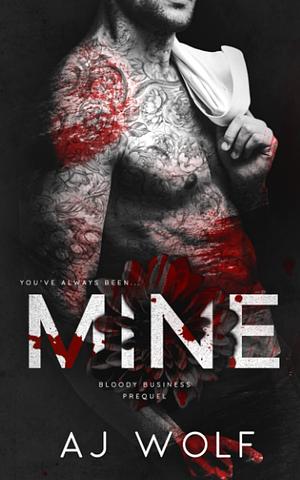 Mine: Special Edition Cover by A.J. Wolf