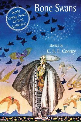 Bone Swans: Stories by C.S.E. Cooney