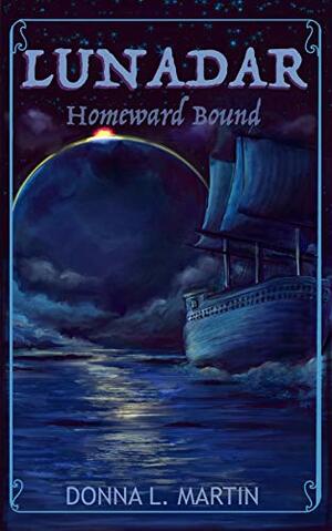 Lunadar: Homeward Bound by Donna L. Martin