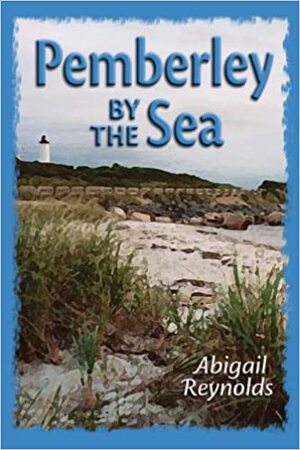 Pemberley by the Sea by Abigail Reynolds