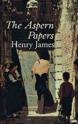 The Aspern Papers by Henry James