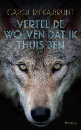 Vertel de wolven dat ik thuis ben by Carol Rifka Brunt