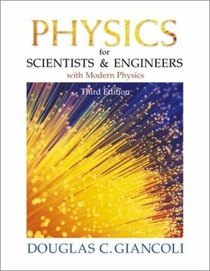 Physics for Scientists and Engineers with Modern Physics by Douglas C. Giancoli