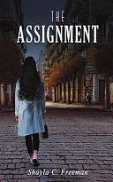 The Assignment by Shayla C. Freeman
