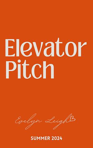 Elevator Pitch (Hapless In Love #1) by Evelyn Leigh